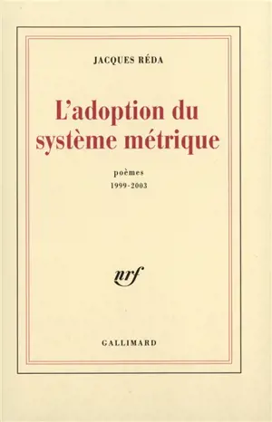 L'adoption du système métrique : poèmes (1999-2003)