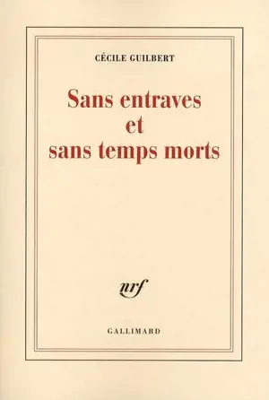 Sans entraves et sans temps morts. Vol. 1