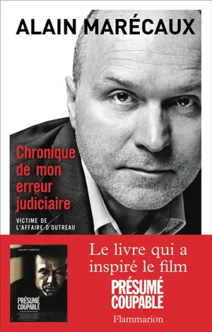 Chronique de mon erreur judiciaire : victime de l'affaire d'Outreau