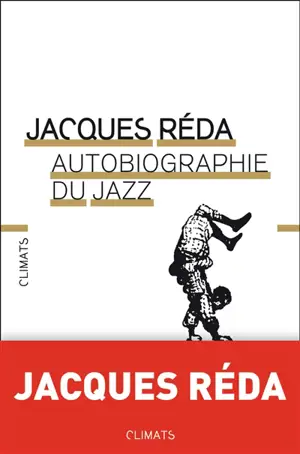 Autobiographie du jazz : accompagnée de plus de cent cinquante solistes