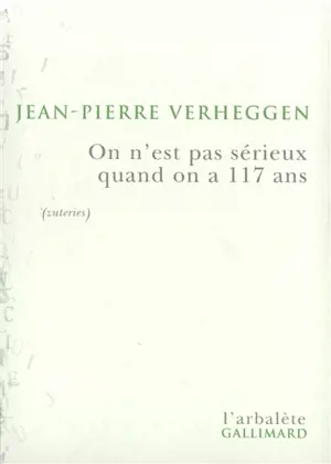 On n'est pas sérieux quand on a 117 ans