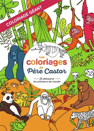 Je découvre les animaux du monde : coloriage géant