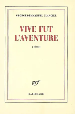 Vive fut l'aventure : poèmes