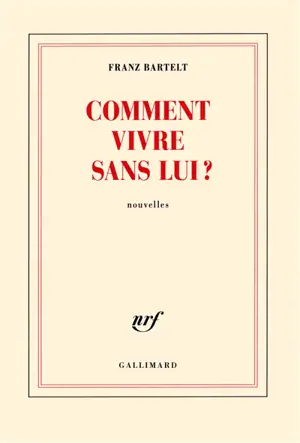 Comment vivre sans lui ?