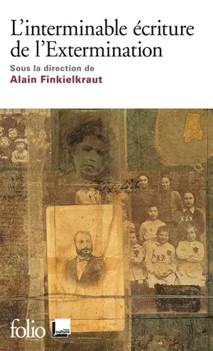 L'interminable écriture de l'extermination