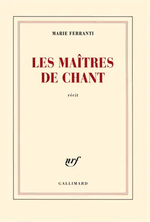 Les maîtres de chant : récit