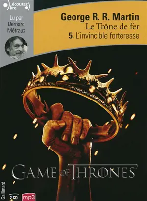 Le trône de fer. Vol. 5. L'invincible forteresse