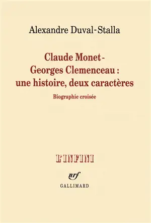 Claude Monet, Georges Clemenceau : une histoire, deux caractères : biographie croisée
