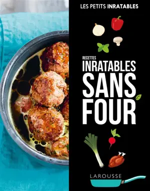 Sans four : recettes inratables