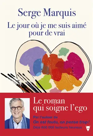 Le jour où je me suis aimé pour de vrai