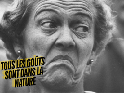 Tous les goûts sont dans la nature