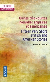 Very short British and Americain stories. Vol. 4. Fifteen very short British and American stories. Quinze très courtes nouvelles anglaises et américaines. Très courtes nouvelles anglaises et américaines. Vol. 4. Fifteen very short British and America