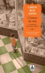 Le cimetière des livres oubliés. Vol. 1. L'ombre du vent - Carlos Ruiz Zafon