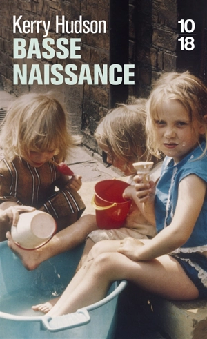 Basse naissance - Kerry Hudson