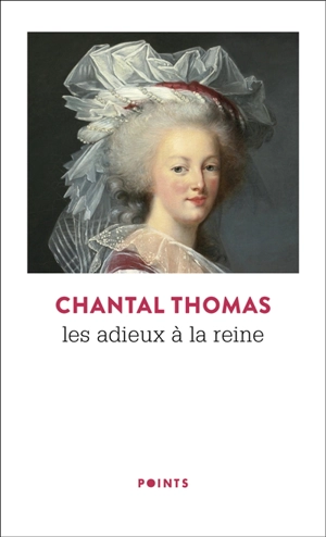 Les adieux à la reine - Chantal Thomas