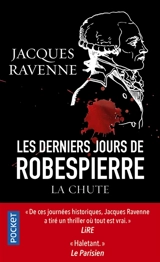 Les derniers jours de Robespierre : la chute - Jacques Ravenne