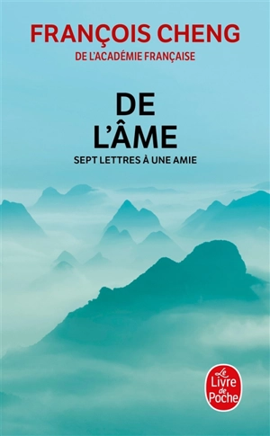 De l'âme : sept lettres à une amie - François Cheng