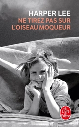 Ne tirez pas sur l'oiseau moqueur - Harper Lee