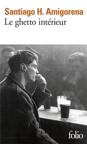 Le ghetto intérieur - Santiago H. Amigorena