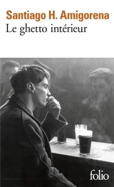 Le ghetto intérieur - Santiago H. Amigorena