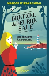 Bretzel & beurre salé. Une enquête à Locmaria - Margot Le Moal