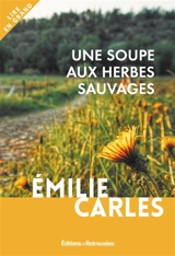 Une soupe aux herbes sauvages - Emilie Carles