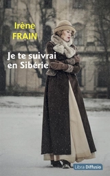 Je te suivrai en Sibérie - Irène Frain