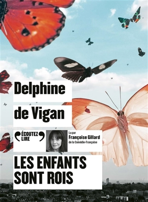 Les enfants sont rois - Delphine de Vigan