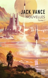 Nouvelles. Vol. 1 - Jack Vance