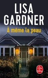 A même la peau - Lisa Gardner