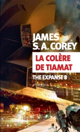 The expanse. Vol. 8. La colère de Tiamat - James S.A. Corey