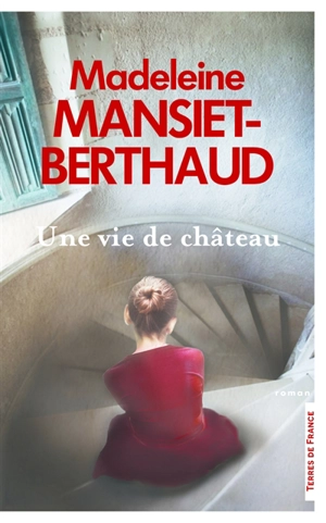 Une vie de château - Madeleine Mansiet-Berthaud