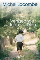 La vengeance de Jean sans Dieu - Michel Lacombe