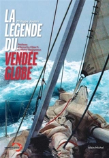 La légende du Vendée Globe - Philippe Joubin