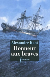 Une aventure de Richard Bolitho. Honneur aux braves - Alexander Kent