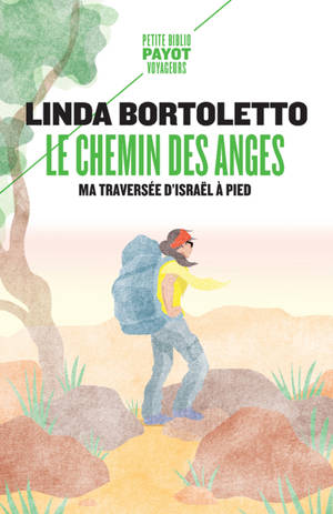 Le chemin des anges : ma traversée d'Israël à pied - Linda Bortoletto