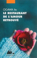 Le restaurant de l'amour retrouvé - Ito Ogawa