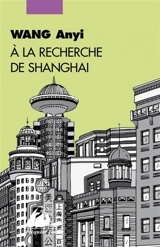 A la recherche de Shanghai - Anyi Wang