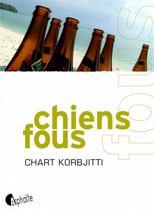 Chiens fous - Chart Korbjitti