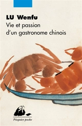 Vie et passion d'un gastronome chinois - Wenfu Lu