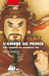 Une enquête du mandarin Tân. L'ombre du prince - Tran-Nhut