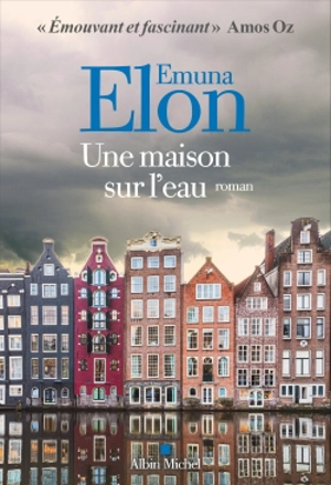Une maison sur l'eau - Emuna Elon