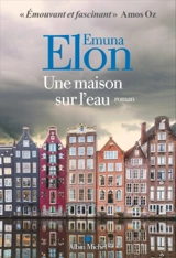 Une maison sur l'eau - Emuna Elon