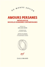 Amours persanes : anthologie de nouvelles iraniennes contemporaines