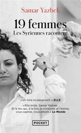 19 femmes : les Syriennes racontent - Samar Yazbek