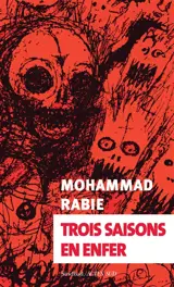 Trois saisons en enfer - Mohammad Rabie