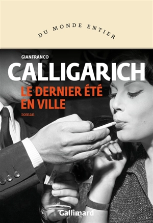 Le dernier été en ville - Gianfranco Calligarich