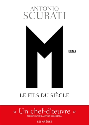 M, l'enfant du siècle - Antonio Scurati