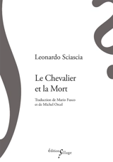 Le chevalier et la mort : sotie - Leonardo Sciascia