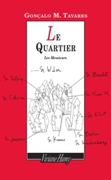 Le quartier. Les messieurs - Gonçalo M. Tavares